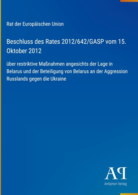 Beschluss des Rates 2012/642/GASP vom 15. Oktober 2012 - Rat der Europäischen Union