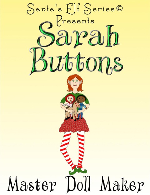 Sarah Buttons, Master Doll Maker (Santa's Elf Series, #5) - Joe Moore