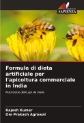 Cover-Bild zum Titel 'Formule di dieta artificiale per l'apicoltura commerciale in India' von 'Rajesh Kumar, Om Prakash Agrawal'