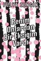 Benim Onlardan Bir Eksigim Vardi - Fulya Zengin