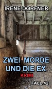 Cover-Bild zum Titel 'Zwei Morde und die Ex' von 'Irene Dorfner'