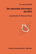Cover-Bild zum Titel 'Die vektorielle Information des EKG' von 'R. Wirth'