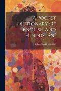 Cover-Bild zum Titel 'A Pocket Dictionary Of English And Hindústání' von 'Robert Shedden Dobbie'