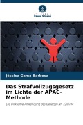 Cover-Bild zum Titel 'Das Strafvollzugsgesetz im Lichte der APAC-Methode' von 'Jéssica Gama Barbosa'