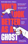 Cover-Bild zum Titel 'You'd Look Better as a Ghost' von 'Joanna Wallace'