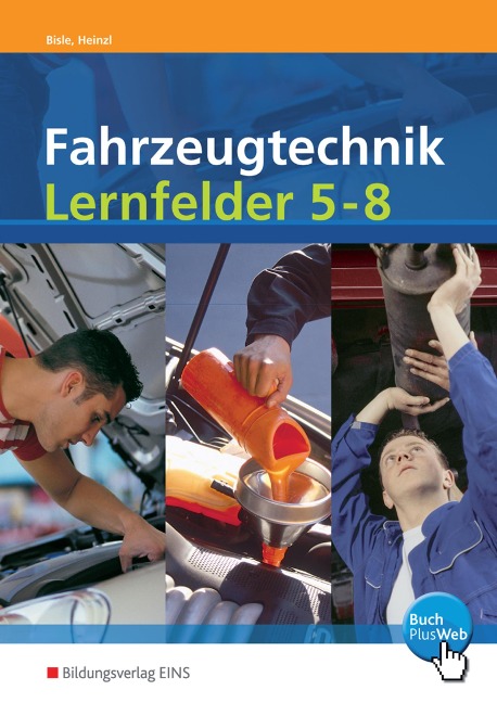 Fahrzeugtechnik Lernfelder 5 - 8 Arbeitsheft - Johann Bisle, Ralf Heinzl