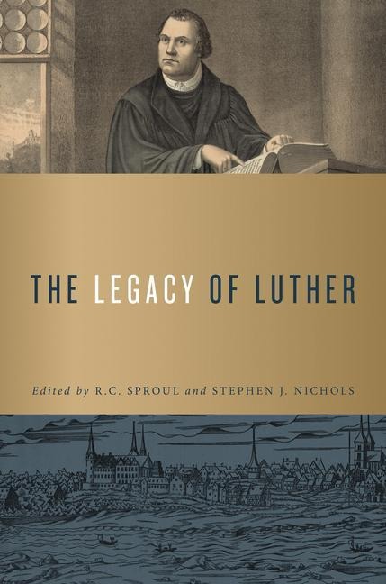 The Legacy of Luther - 