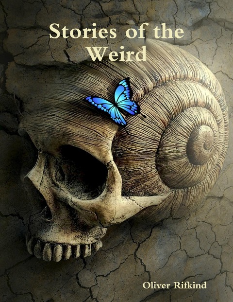 Stories of the Weird - Oliver Rifkind