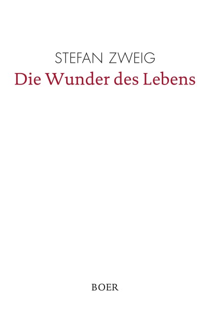 Die Wunder des Lebens - Stefan Zweig