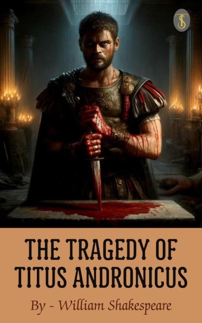 The Tragedy of Titus Andronicus - William Shakespeare