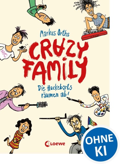 Crazy Family (Band 1) - Die Hackebarts räumen ab! - Markus Orths