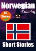 50 Spooky Short Stories in Norwegian A Bilingual Journey in English and Norwegian: Haunted Tales in English and Norwegian Learn Norwegian Language Thr - Auke de Haan, Skriuwer Com
