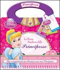 La borsa fashion delle principesse. Disney princess. Con adesivi - 