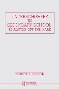 Cover-Bild zum Titel 'Underachievers in Secondary Schools' von 'Robert S. Griffin'