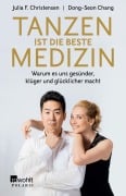 Cover-Bild zum Titel 'Tanzen ist die beste Medizin' von 'Dong-Seon Chang, Julia F. Christensen'