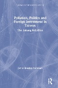 Cover-Bild zum Titel 'Pollution, Politics and Foreign Investment in Taiwan' von 'James Reardon-Anderson'