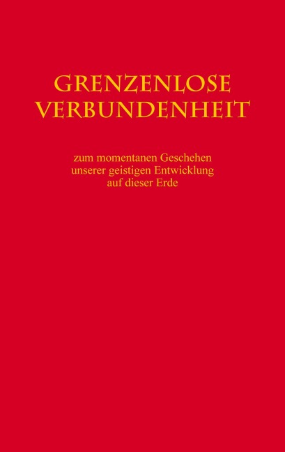 Grenzenlose Verbundenheit - Brigitte Bauer