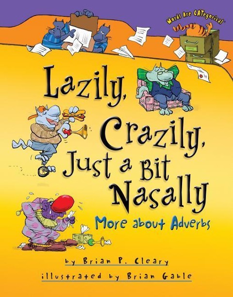 Lazily, Crazily, Just a Bit Nasally - Brian P Cleary