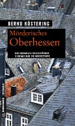 Cover-Bild zum Titel 'Mörderisches Oberhessen' von 'Bernd Köstering'