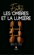 Cover-Bild zum Titel 'Entre les ombres et la lumière' von 'Mayliss Told'
