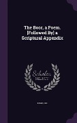 The Boor, a Poem. [Followed By] a Scriptural Appendix - John Hill