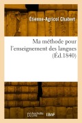 Cover-Bild zum Titel 'Ma méthode ou Manière dont l'auteur fait son cours' von 'Étienne-Agricol Chabert'