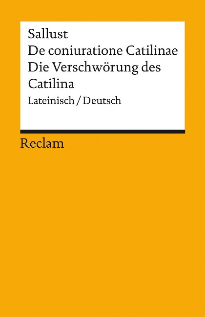 De coniuratione Catilinae / Die Verschwörung des Catilina - Gaius Sallustius Crispus