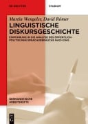 Cover-Bild zum Titel 'Linguistische Diskursgeschichte' von 'Martin Wengeler, David Römer'