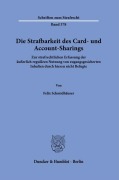 Cover-Bild zum Titel 'Die Strafbarkeit des Card- und Account-Sharings.' von 'Felix Schmidhäuser'