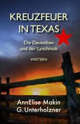 Cover-Bild zum Titel 'Kreuzfeuer in Texas' von 'Annelise Makin'