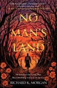 Cover-Bild zum Titel 'No Man's Land' von 'Richard K Morgan'