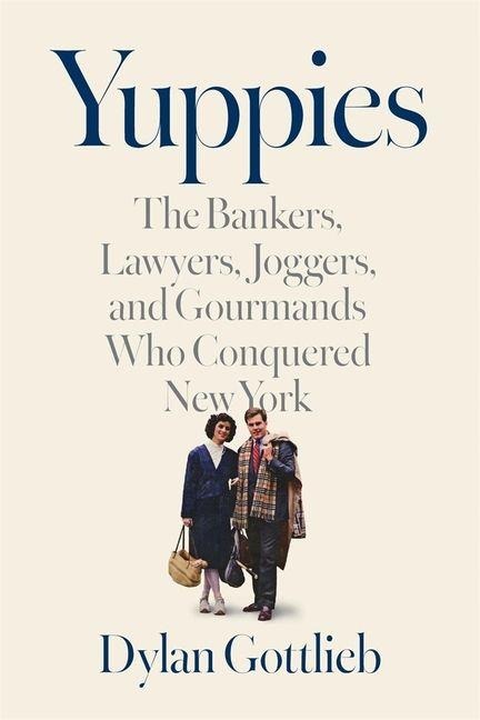 Yuppies - Dylan Gottlieb