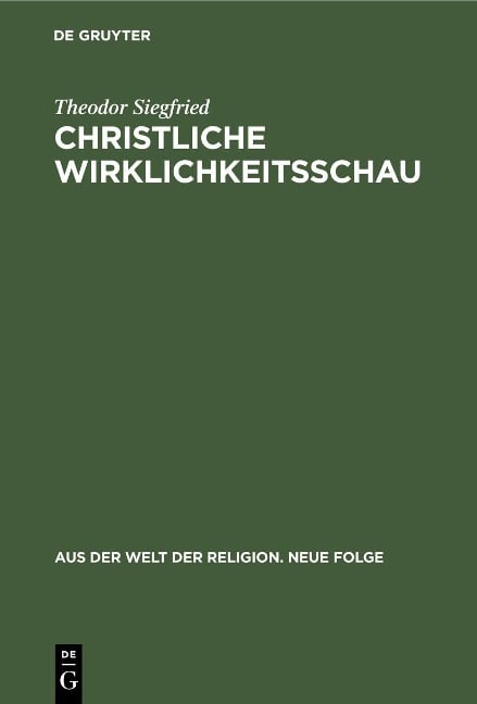 Christliche Wirklichkeitsschau - Ernst Benz, Erich Fascher, Heinrich Frick, Theodor Siegfried