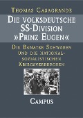 Cover-Bild zum Titel 'Die volksdeutsche SS-Division Prinz Eugen' von 'Thomas Casagrande'