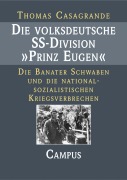Cover-Bild zum Titel 'Die volksdeutsche SS-Division Prinz Eugen' von 'Thomas Casagrande'