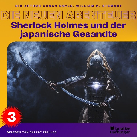 Sherlock Holmes und der japanische Gesandte (Die neuen Abenteuer, Folge 3) - Arthur Conan Doyle, William K. Stewart