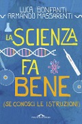 Cover-Bild zum Titel 'La scienza fa bene (se conosci le istruzioni)' von 'Luca Bonfanti, Armando Massarenti'