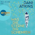 Was die Sterne dir schenken - Dani Atkins