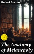 Cover-Bild zum Titel 'The Anatomy of Melancholy' von 'Robert Burton'