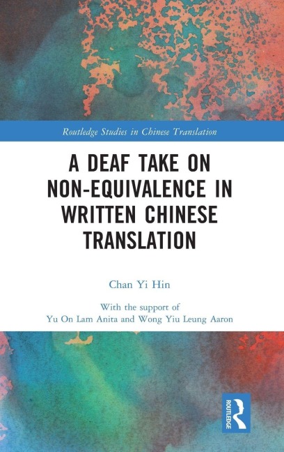 A Deaf Take on Non-Equivalence in Written Chinese Translation - Chan Yi Hin