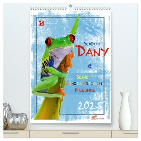 Schützt Dany und seine einzigartigen Freunde (hochwertiger Premium Wandkalender 2025 DIN A2 hoch), Kunstdruck in Hochglanz - Andrea Uwe Bergwitz