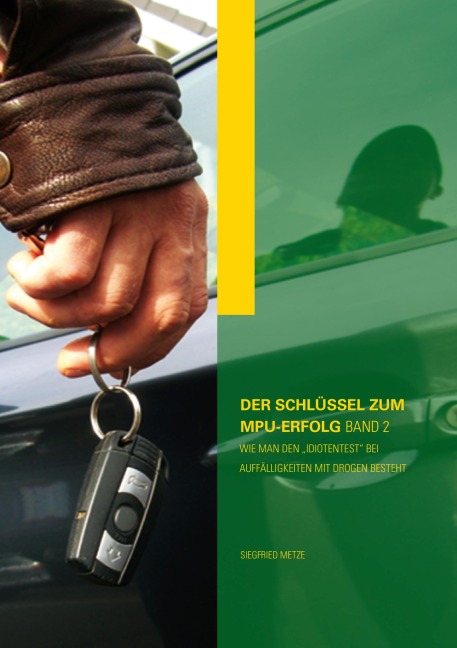Der Schlüssel zum MPU-Erfolg Band 2 - Siegfried Metze