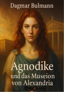 Cover-Bild zum Titel 'Agnodike und das Museion von Alexandria' von 'Dagmar Bulmann'