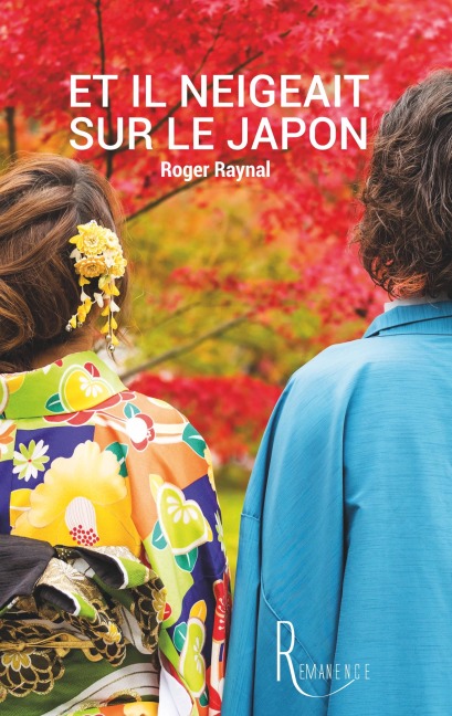 Et il neigeait sur le Japon - Roger Raynal
