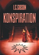 Cover-Bild zum Titel 'Konspiration' von 'I. C. Gibson'