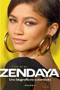 Zendaya. Biografía no autorizada - 