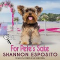 For Pete's Sake Lib/E - Shannon Esposito