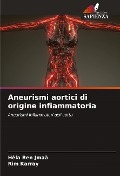Cover-Bild zum Titel 'Aneurismi aortici di origine infiammatoria' von 'Hèla Ben Jmaà, Rim Karray'