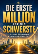 Cover-Bild zum Titel 'Die erste Million ist die schwerste' von 'Dominik Mikulaschek'