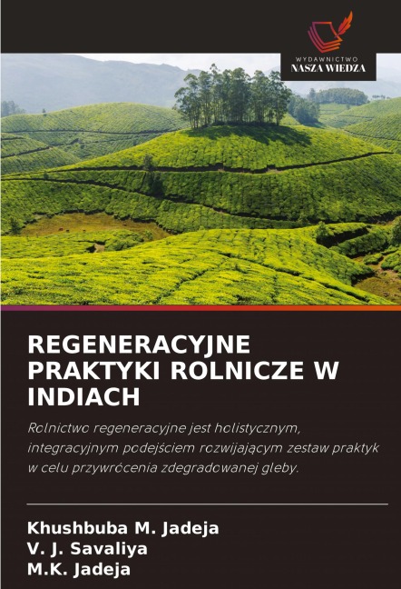 REGENERACYJNE PRAKTYKI ROLNICZE W INDIACH - Khushbuba M. Jadeja, V. J. Savaliya, M. K. Jadeja
